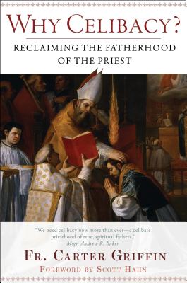Image for Why Celibacy?: Reclaiming the Fatherhood of the Priest