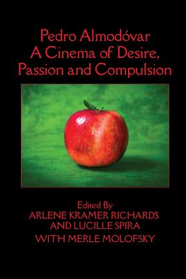 Pedro Almodvar: A Cinema of Desire, Passion and Compulsion