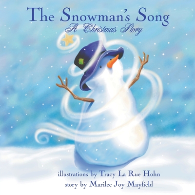 The Snowman's Song: A Christmas Story - Children's Christmas Books for Ages 4-8, Witness a Christmas Miracle as the Little Snowman Embarks On An Epic Journey to Sing a Song - Winter Books for Kids