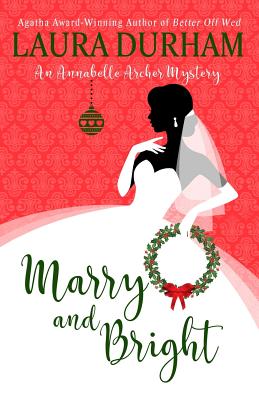 Marry and Bright: A Holiday Novella (Annabelle Archer Wedding Planner Mystery)