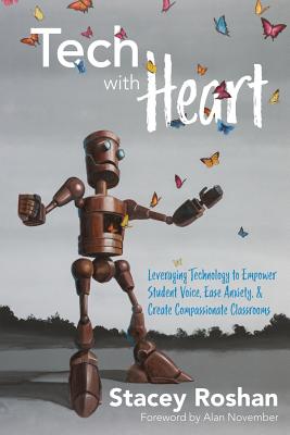 Tech with Heart: Leveraging Technology to Empower Student Voice, Ease Anxiety, & Create Compassionate Classrooms