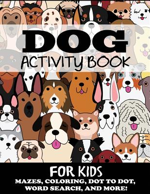 Image for Dog Activity Book for Kids (Kids Activity Books) Dog Activity Book for Kids (Kids Activity Books)