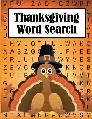 Thanksgiving Word Search: 35 Fun, Themed, Large-Print Puzzles for Kids and Adults (Word Search Puzzles)