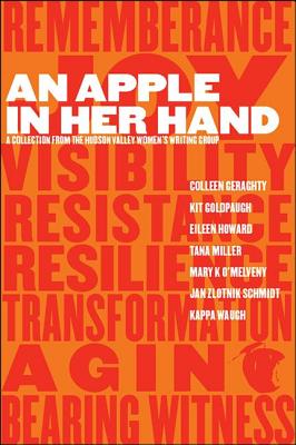 An Apple in Her Hand: A Collection from the Hudson Valley Women's Writing Group (Codhill Press)