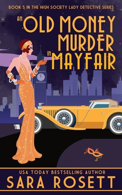 An Old Money Murder In Mayfair: A 1920s Historical Mystery