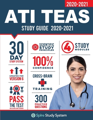 Image for ATI TEAS 6 Study Guide: Spire Study System and ATI TEAS VI Test Prep Guide with ATI TEAS Version 6 Practice Test Review Questions for the Test of Essential Academic Skills, 6th edition ATI TEAS 6 Study Guide: Spire Study System and ATI TEAS VI Test Prep Guide with ATI TEAS Version 6 Practice Test Review Questions for the Test of Essential Academic Skills, 6th edition