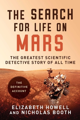 The Search for Life on Mars: The Greatest Scientific Detective Story of All Time