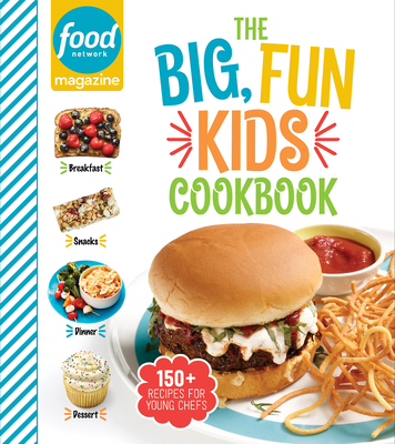 Image for Food Network Magazine The Big, Fun Kids Cookbook - NEW YORK TIMES BESTSELLER: 150+ Recipes for Young Chefs (Food Network Magazine's Kids Cookbooks) Food Network Magazine The Big, Fun Kids Cookbook - NEW YORK TIMES BESTSELLER: 150+ Recipes for Young Chefs (Food Network Magazine's Kids Cookbooks)