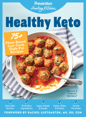 Image for Healthy Keto: Prevention Healing Kitchen: 75+ Plant-Based, Low-Carb, High-Fat Recipes Healthy Keto: Prevention Healing Kitchen: 75+ Plant-Based, Low-Carb, High-Fat Recipes
