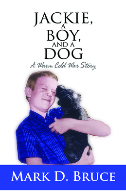 Image for Jackie, a Boy, and a Dog: A Warm Cold War Story