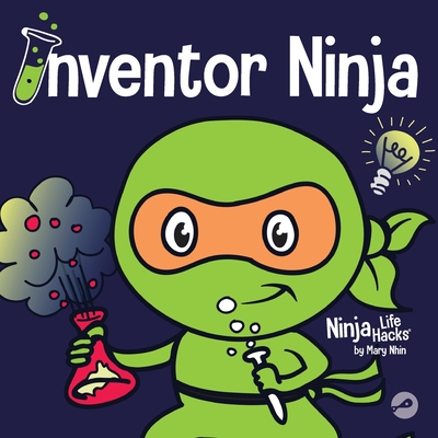 Inventor Ninja: A Children's Book About Creativity and Where Ideas Come From