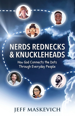 Image for Nerds Rednecks & Knuckleheads: How God Connects the Dots Through Everyday People