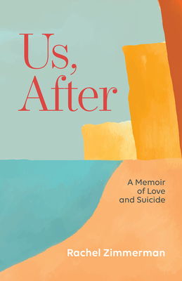US, AFTER A MEMOIR OF LOVE AND SUICIDE