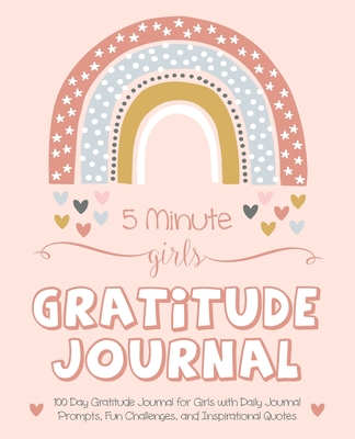 5 Minute Girls Gratitude Journal: 100 Day Gratitude Journal for Girls with Daily Journal Prompts, Fun Challenges, and Inspirational Quotes (Unicorn Design for Kids Ages 5-10)