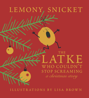 The Latke Who Couldn't Stop Screaming, a Christmas Story
