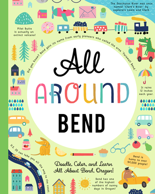 All Around Bend: Doodle, Color, and Learn All About Bend, Oregon!