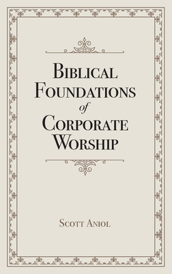 Image for Biblical Foundations of Corporate Worship