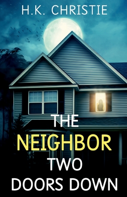 The Neighbor Two Door Down