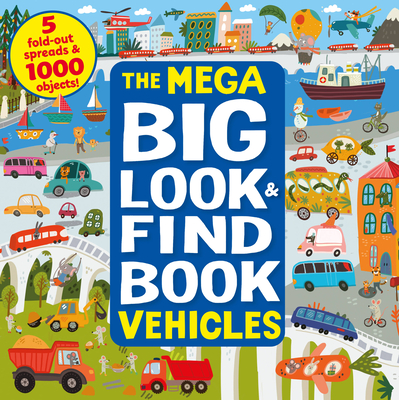 Mega Big Look and Find Vehicles: 5 Fold-Out Spreads & 1000 Objects!