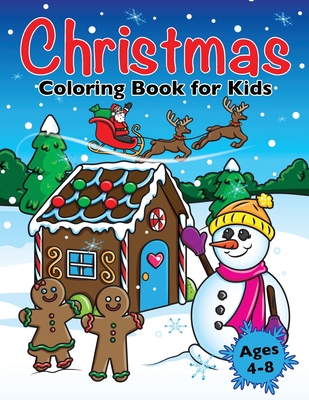 Image for Christmas Coloring Book for Kids: Xmas Holiday Designs to Color for Children Ages 4 - 8 (Coloring Books for Kids) Christmas Coloring Book for Kids: Xmas Holiday Designs to Color for Children Ages 4 - 8 (Coloring Books for Kids)
