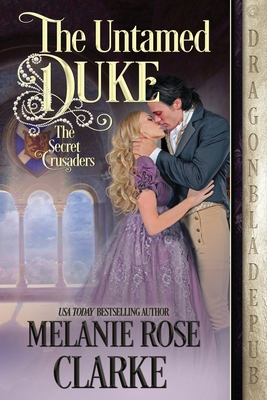 The Untamed Duke (The Secret Crusaders)