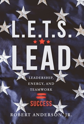 L.E.T.S. Lead: Leadership, Energy, and TeamworkSuccess