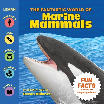 Image for The Fantastic World of Marine Mammals - A Childrens Ocean Creatures Book Featuring Seals, Dolphins, Whales, Polar Bears, Manatees, and more - One of The Best Books About Ocean Animals and Other Marine Life The Fantastic World of Marine Mammals - A Childrens Ocean Creatures Book Featuring Seals, Dolphins, Whales, Polar Bears, Manatees, and more - One of The Best Books About Ocean Animals and Other Marine Life