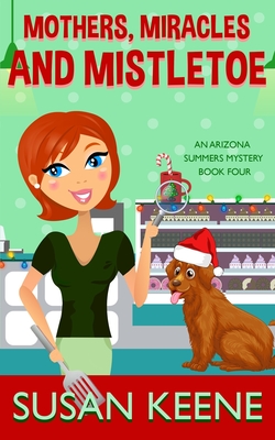 Mothers, Miracles and Mistletoe (The Arizona Summers Mysteries)