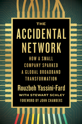 The Accidental Network: How a Small Company Sparked a Global Broadband Transformation