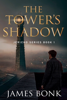 The Tower's Shadow: Jericho Series Book 1