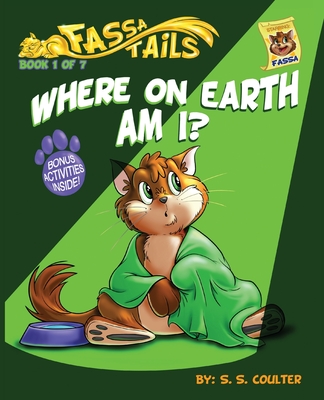 Where on Earth Am I: An adventure book series with fun activities to teach lessons and keep kids off screens. (The Fassa Tails)