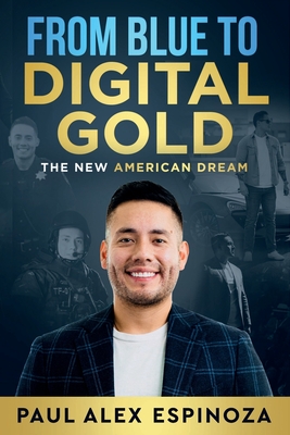 Image for From Blue to Digital Gold: The New American Dream From Blue to Digital Gold: The New American Dream