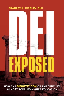 DEI Exposed: How the Biggest Con of the Century Almost Toppled Higher Education