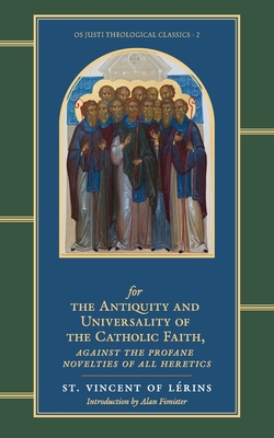 Image for Commonitory for the Antiquity and Universality of the Catholic Faith Commonitory for the Antiquity and Universality of the Catholic Faith