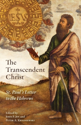 Image for Transcendent Christ: St. Paul's Letter to the Hebrews Transcendent Christ: St. Paul's Letter to the Hebrews