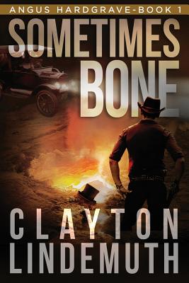 Image for Sometimes Bone: The Walnut on Devil's Elbow: Book 1 (Angus Hardgrave) Sometimes Bone: The Walnut on Devil's Elbow: Book 1 (Angus Hardgrave)