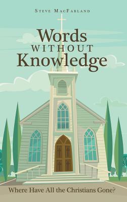 Words Without Knowledge: Where Have All the Christians Gone