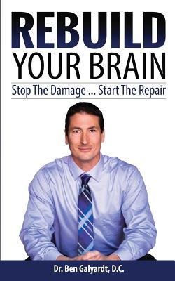 Rebuild Your Brain: Stop The Damage. Start The Repair