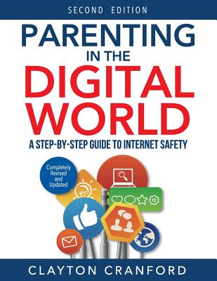 Parenting in the Digital World: A Step-by-Step Guide to Internet Safety