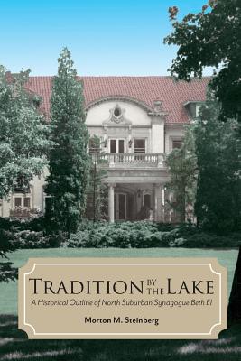 Tradition by the Lake: A Historical Outline of North Suburban Synagogue Beth El