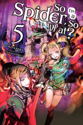 So I'm a Spider, So What, Vol. 5 (light novel) (Volume 5) (So I'm a Spider, So What (light novel), 5)