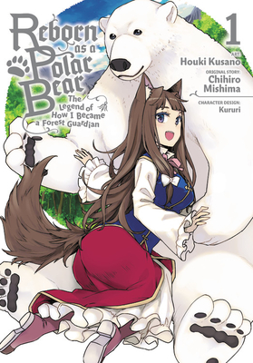 Reborn as a Polar Bear, Vol. 1: The Legend of How I Became a Forest Guardian (Reborn as a Polar Bear, 1)