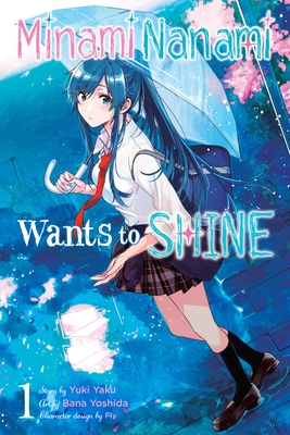 Minami Nanami Wants to Shine, Vol. 1 (Volume 1) (Minami Nanami Wants to Shine, 1)