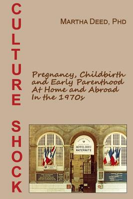 Culture Shock: Pregnancy, Childbirth, and Early Parenthood at Home and Abroad in the 1970s