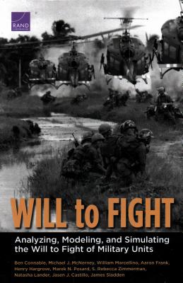Will to Fight: Analyzing, Modeling, and Simulating the Will to Fight of Military Units