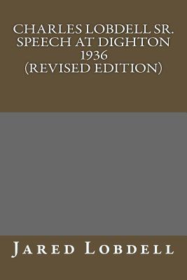 Charles E. Lobdell Sr. Dighton Speech 1936