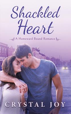 Shackled Heart (Homeward Bound Series) (Volume 1)