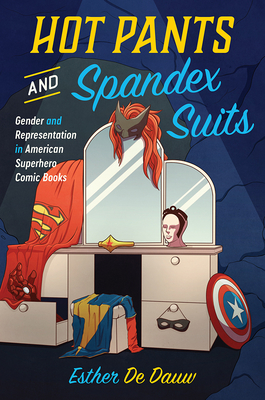 Hot Pants and Spandex Suits: Gender Representation in American Superhero Comic Books