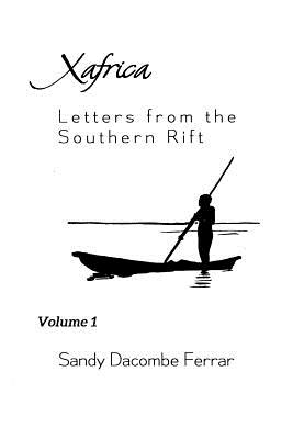 XAfrica Volume 1: Letters from the Southern Rift: Letters from the Southern Rift
