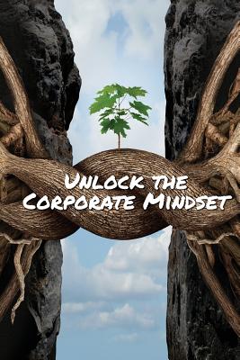 Unlock The Corporate Mindset